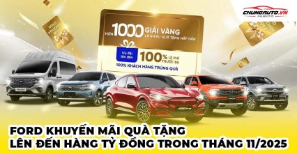 Ford khuyến mãi khủng trong tháng 11/2025: Cơ hội nhận quà tặng vàng và trang sức trị giá hàng tỷ đồng