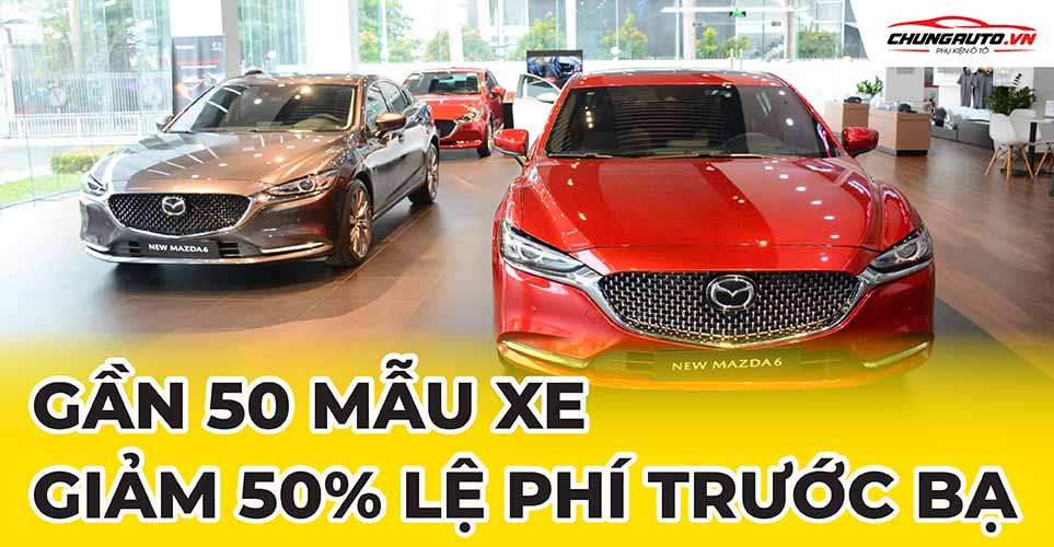 50 mẫu xe giảm 50% lệ phí trước bạ