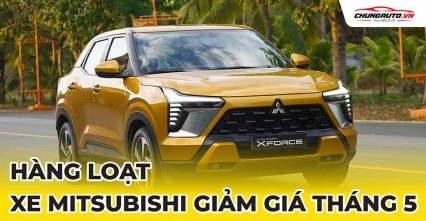Mitsubishi ưu đãi mạnh giảm giá sâu trong tháng 5