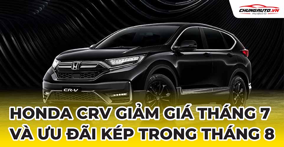 Honda CRV khuyến mãi trong tháng 7