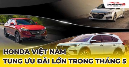 Honda Việt Nam tung ưu đãi lớn cho khách hàng mua ô tô trong tháng 5