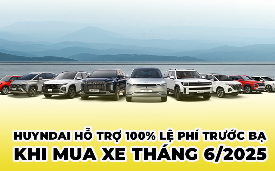 Huyndai hỗ trợ 100% lệ phí trước bạ 