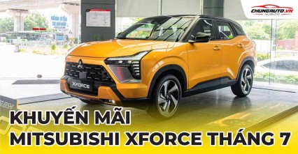 Mitsubishi Xforce khuyến mại trong tháng 7/2024 | Giá xe các phiên bản