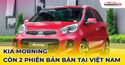 Kia Morning giảm từ 5 xuống còn hai phiên bản bán tại Việt Nam