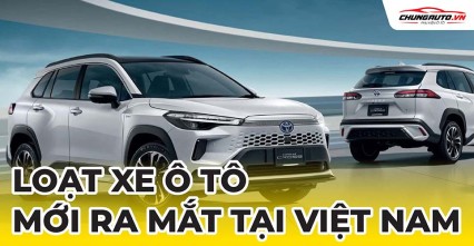 Hàng loạt ô tô ra mắt thị trường xe Việt trong tháng 5/2024