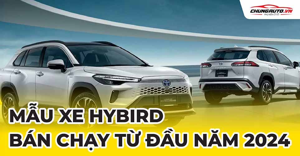 Mẫu xe hybird bán chạy từ đầu năm 2024