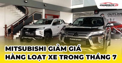 Mitsubishi giảm giá hàng loạt xe trong tháng 7/2025