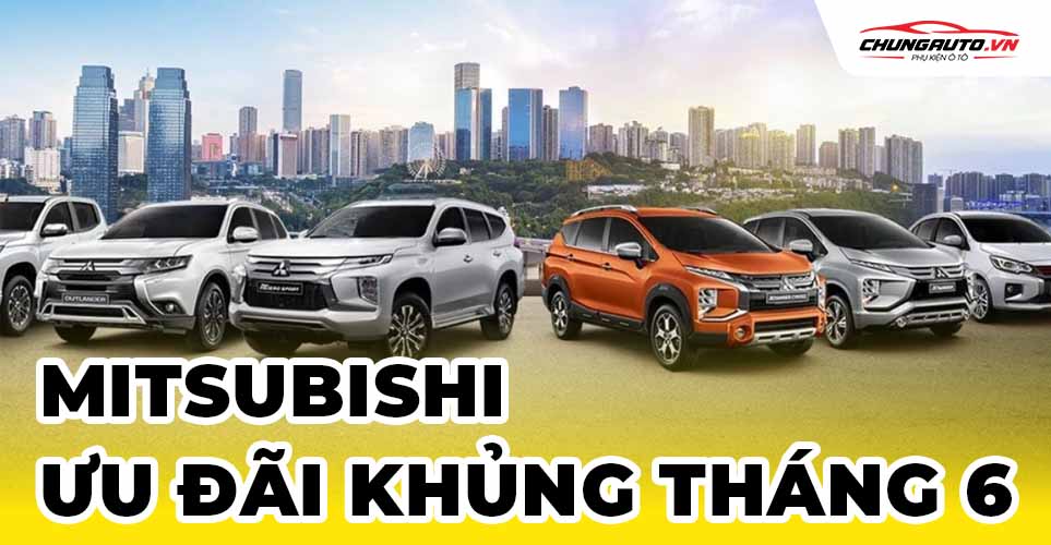 Mitsubishi khuyến mãi tháng 6/2025