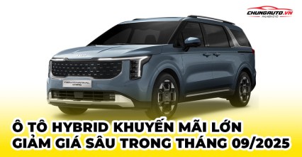 Ô tô hybrid khuyến mãi lớn, giảm giá sâu trong tháng 09/2025