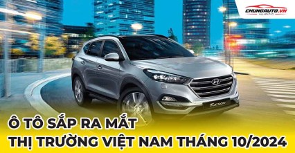 Ô tô mới sắp ra mắt thị trường Việt Nam trong tháng 10