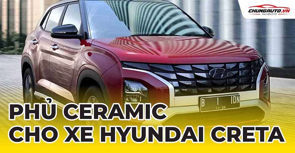 phủ ceramic cho hyundai creta