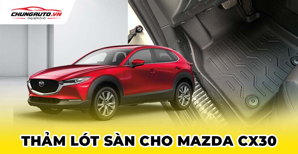 Thảm lót sàn cho xe Mazda CX30