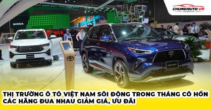Thị trường ô tô Việt Nam vẫn đua ưu đãi, giảm giá mạnh tới cả trăm triệu đồng trong tháng cô hồn