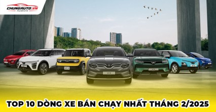 Top 10 xe bán chạy nhất tháng 2/2025: Vinfast đỉnh nóc khi có 3 mẫu xe lọt top, Hyundai lần đầu vắng mặt