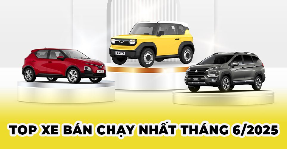 Top xe bán chạy nhất tháng 6/2025