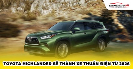 Toyota đẩy mạnh điện hóa, Highlander sẽ thành xe thuần điện từ 2026