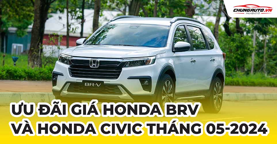 giá ưu đãi honda brv và honda civic tháng 5/2024