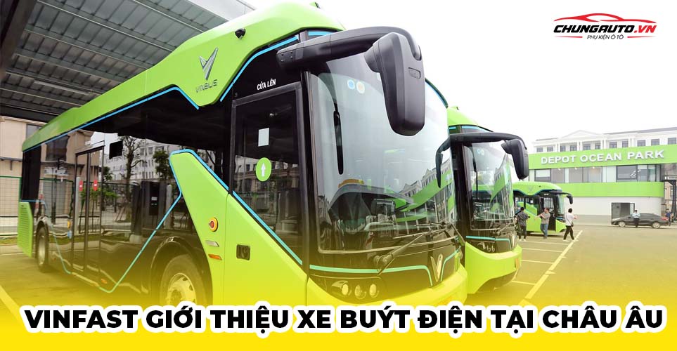 Vinfast giới thiệu xe bus điện tại Châu Âu