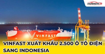 VinFast xuất khẩu 2.500 ô tô điện sang Indonesia