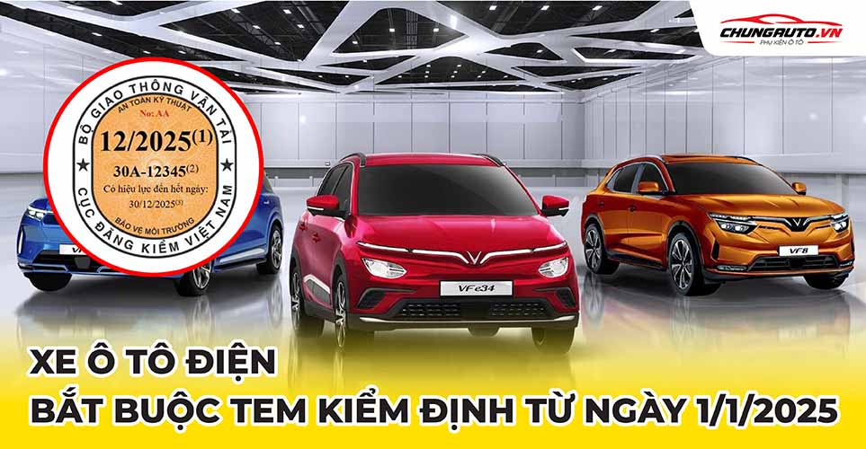 Từ ngày 1/1/2025 xe ô tô điện phải gắn tem kiểm định