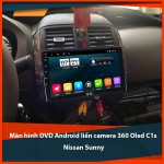 Màn hình DVD Android liền camera 360 Oled C1s cho Nissan Sunny_0 