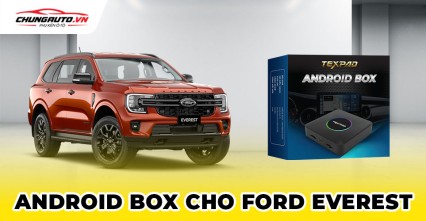 Lắp Android Box cho Ford Everest chính hãng | Tư vấn lựa chọn sản phẩm tốt nhất