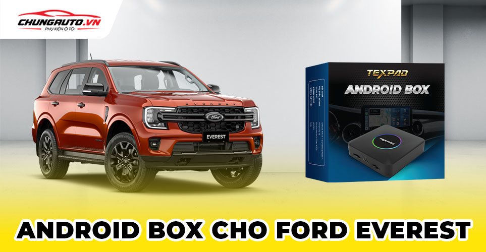 Android box cho Ford Everest