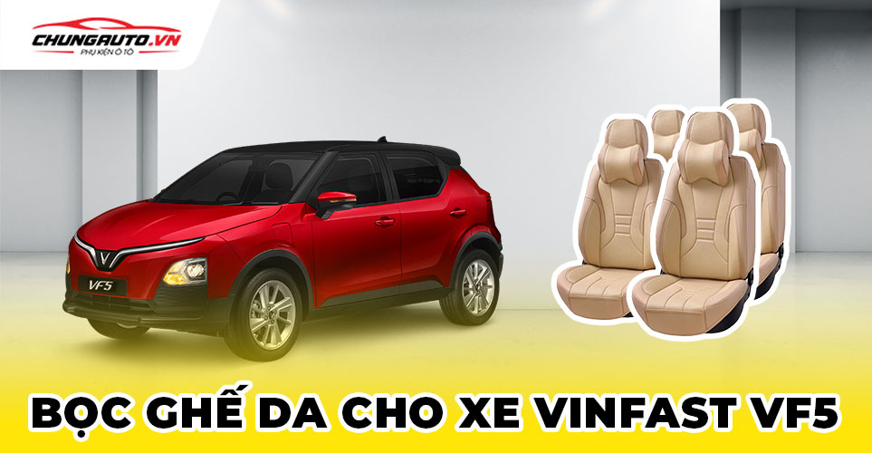 Bọc ghế da cho Vinfast VF5