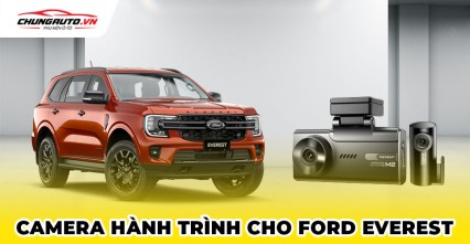 Camera hành trình cho Ford Everest chính hãng | Giá ưu đãi | Giới thiệu lựa chọn tốt nhất
