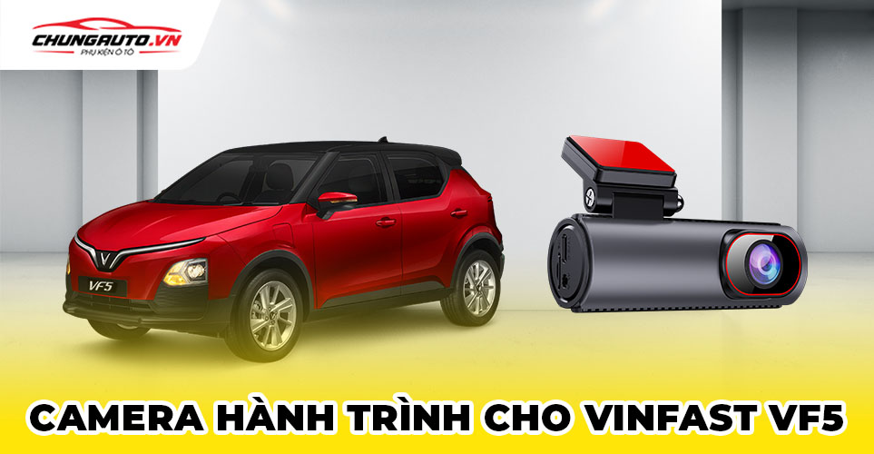 Camera hành trình cho Vinfast VF5