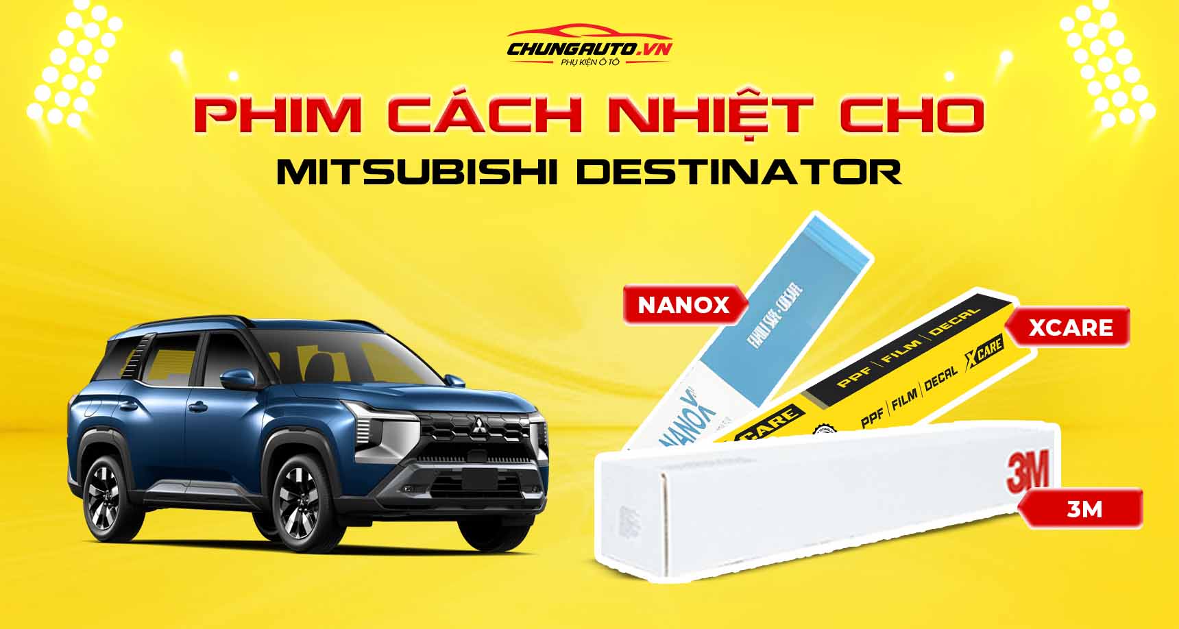 Dán phim cách nhiệt cho Mitsubishi Destinator