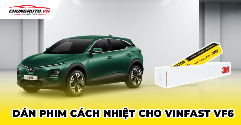 Dán phim cách nhiệt cho Vinfast VF6