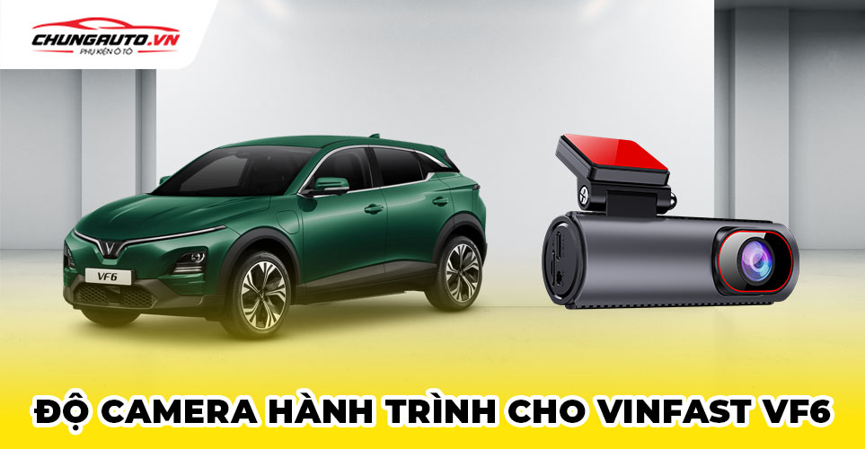 Camera hành trình cho Vinfast VF6