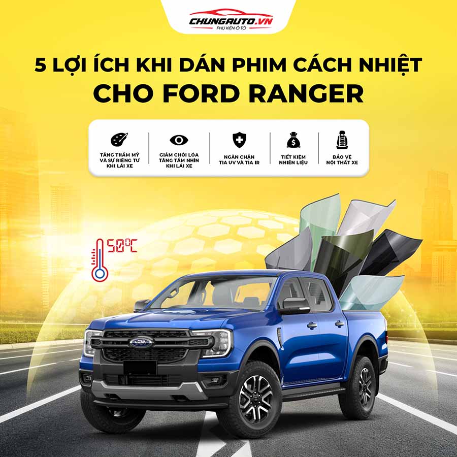 Dán phim cách nhiệt cho Ford Ranger mang lại nhiều lợi ích