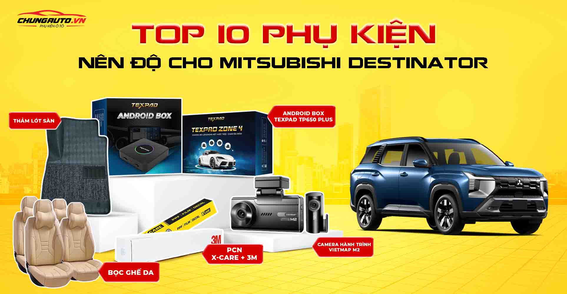Top 10 phụ kiện độ Mitsubishi Destinator
